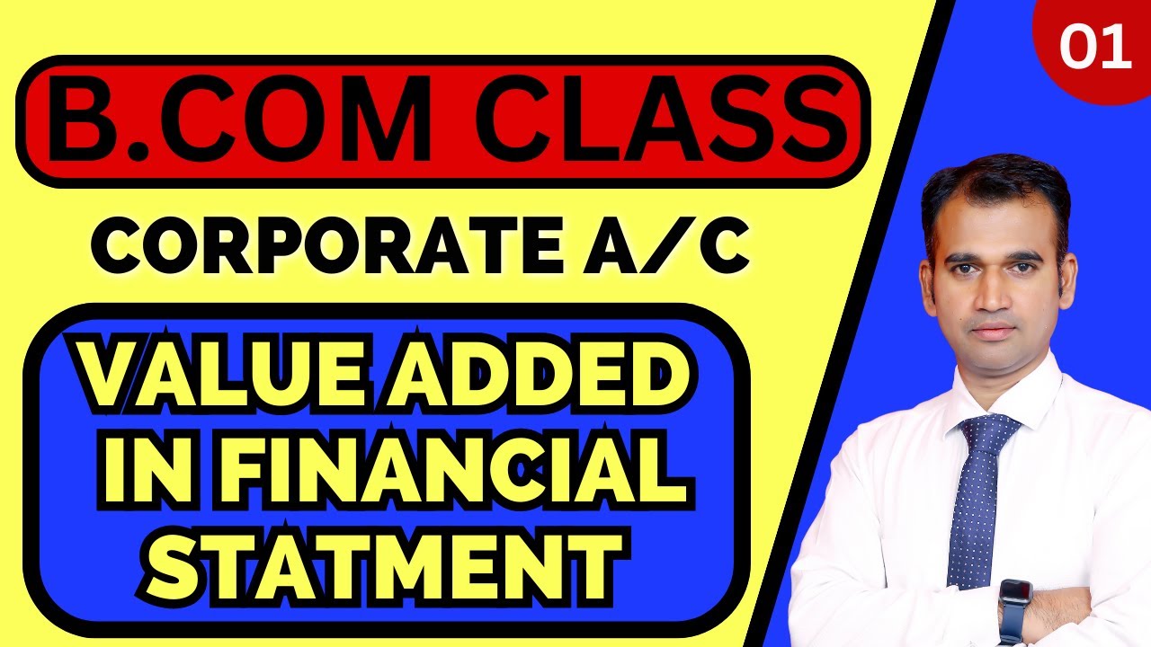value added in financial statement ||  corporate account || introduction || b.com class || sem 2