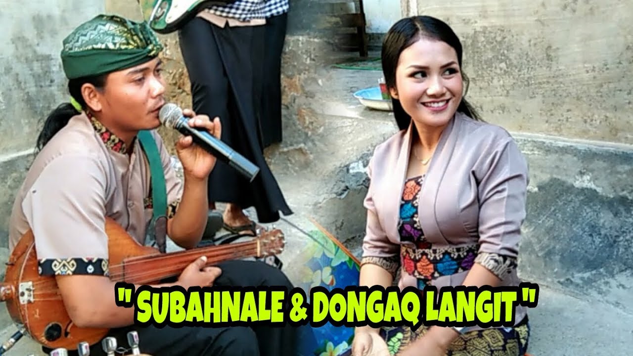 Lagu sasak Subahnale & Dongaq langit || Cilokaq Temu karya 05