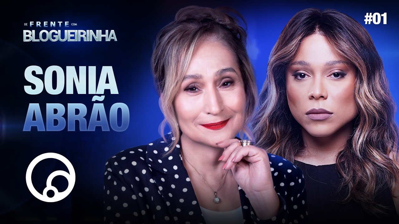 DE FRENTE COM BLOGUEIRINHA: SONIA ABRÃO - T4EP1 | @DiaTV