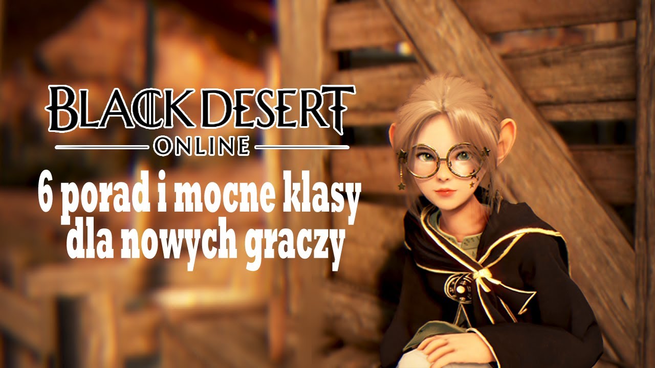 Black Desert Online - 6 porad i mocne klasy dla nowych graczy