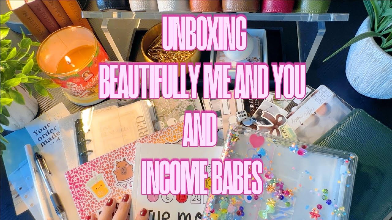 Unboxing Beautifully Me You and Income Babes