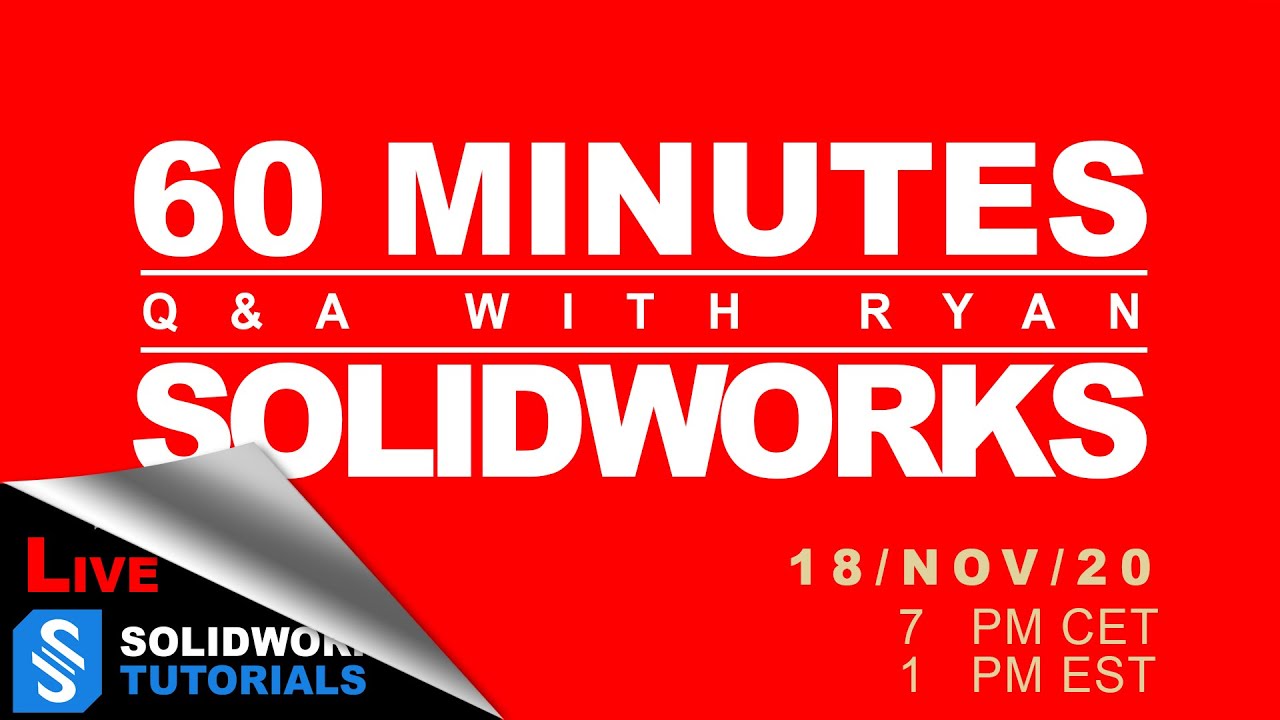 60 Minutes - Q&A SolidWorks With Ryan