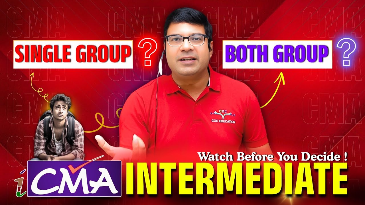 What to Choose in CMA Inter &ndash; Single Group or Both Groups? | Know It from CA/CMA Santosh Kumar Sir