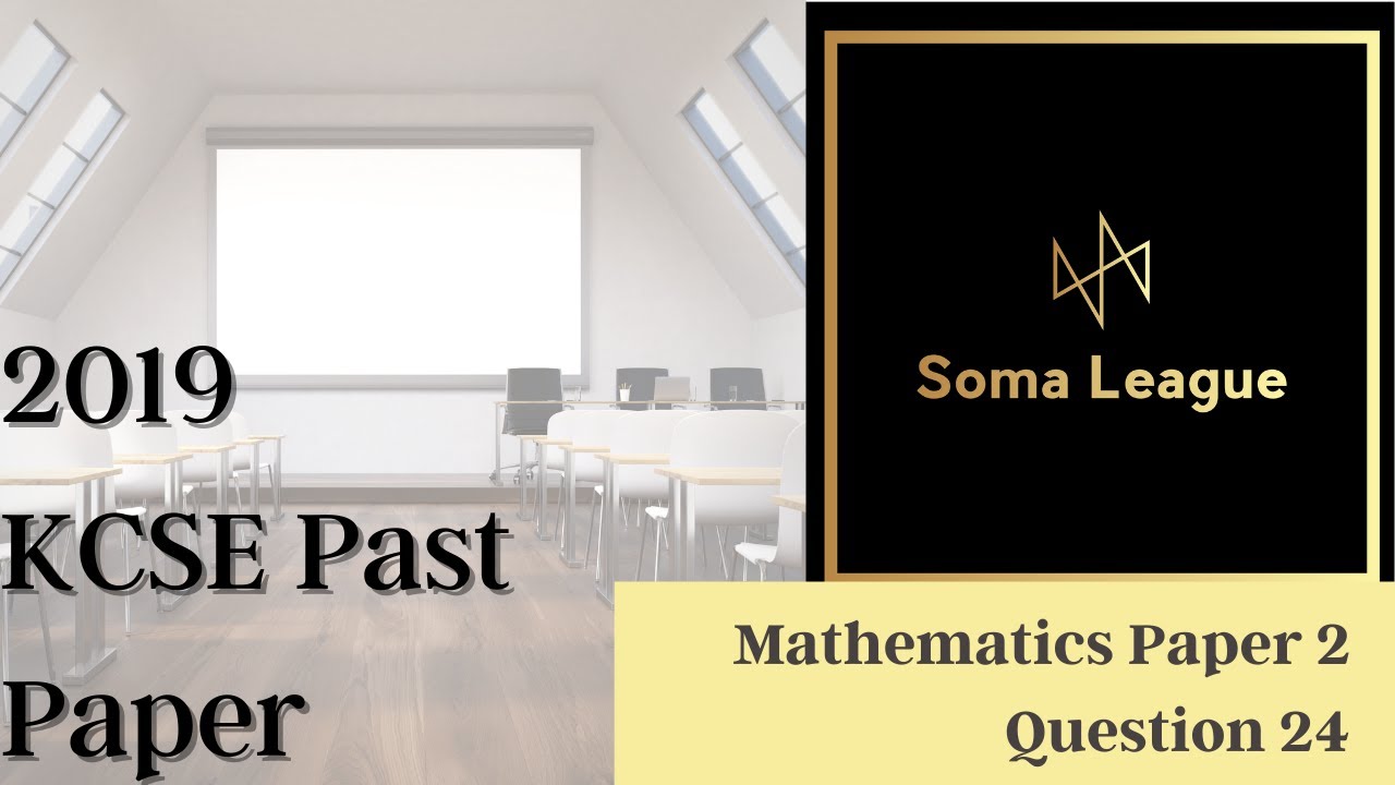 Question #24 2019 KCSE Maths Paper 2