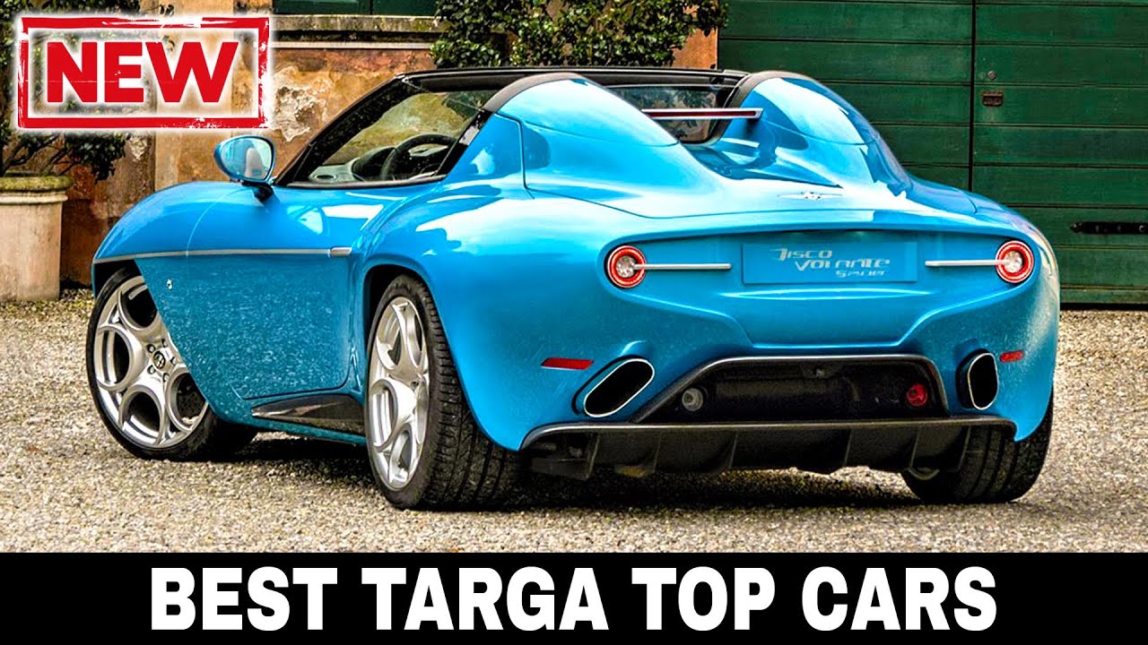 10 Latest Targa Top Sports Cars: Unique Designs and Remarkable Performance