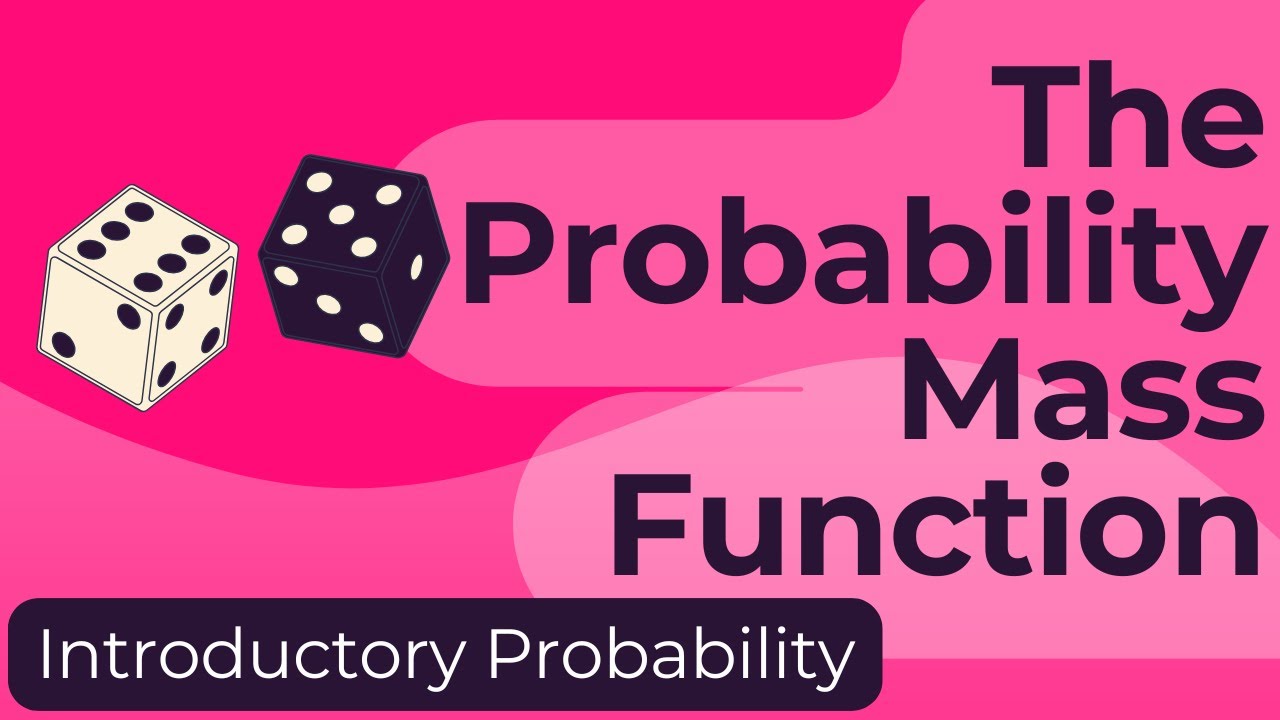 The Probability Mass Function (PMF)