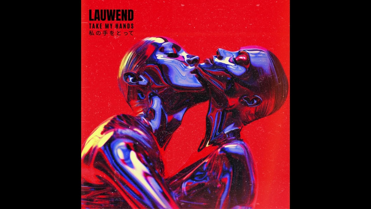 Take My Hands - LAUWEND ORIGINAL
