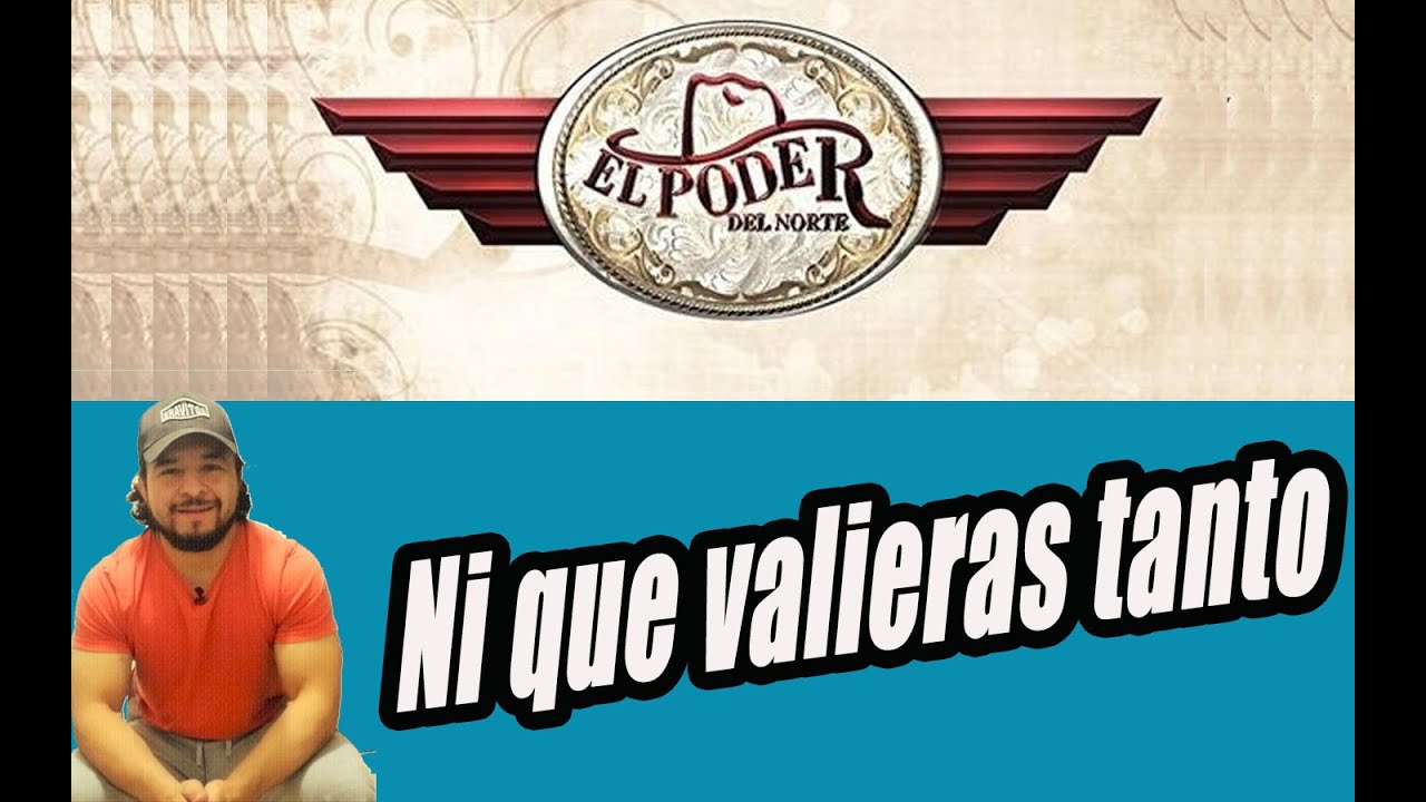 Como tocar || Ni que valieras tanto || EL PODER DEL NORTE