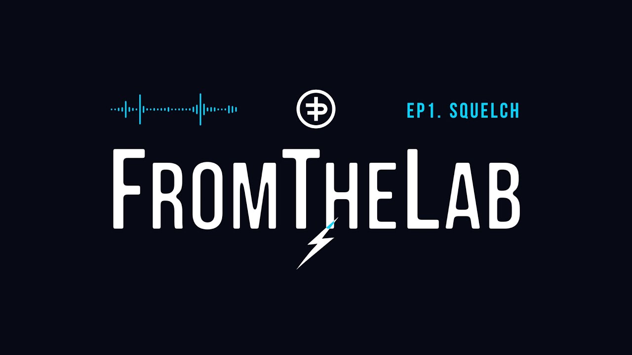FromTheLab Episode 1: &lsquo;Squelch&rsquo;