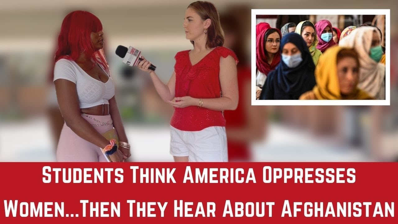 Students Think America Oppresses Women...Then They Hear About Afghanistan