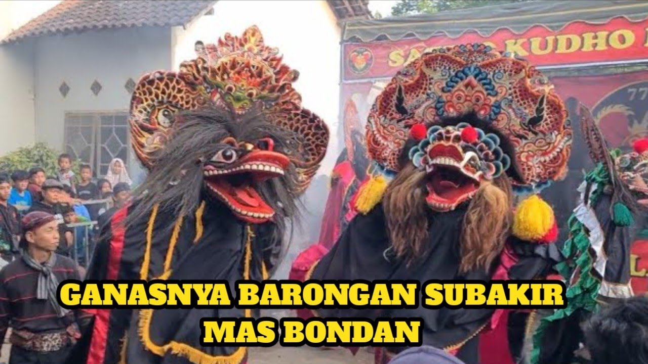 Ganasnya BARONGAN SUBAKIR Lawasan Mas BONDAN  SATRIO KUDHO BHIROWO Live Pagak Ngadiluwih