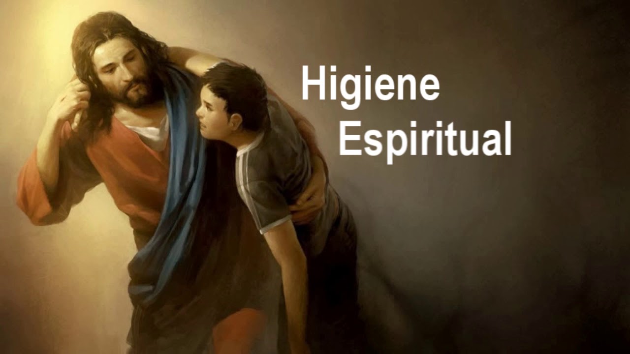 Higiene Espiritual (Para entregar las cargas a Dios)