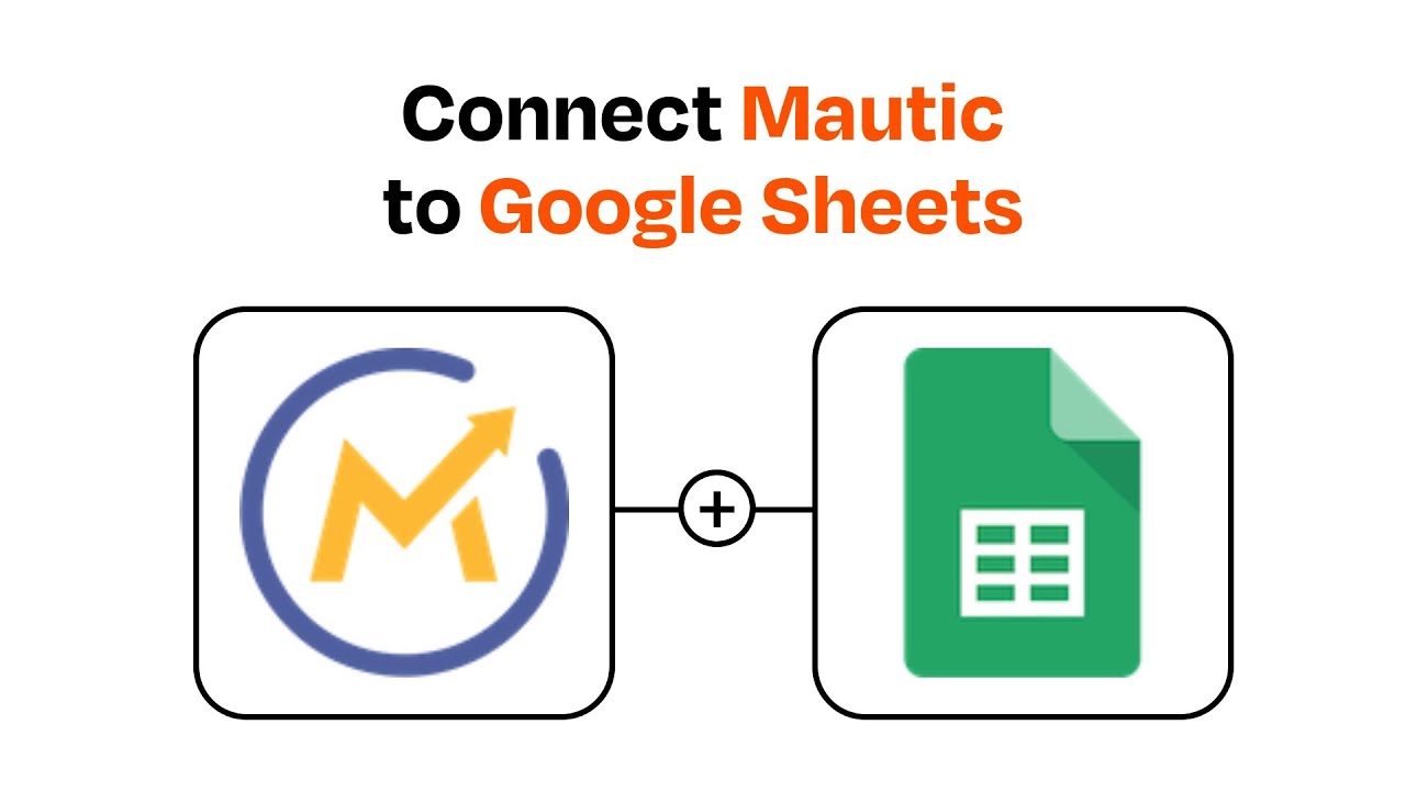 How to connect Mautic to Google Sheets - Easy Integration