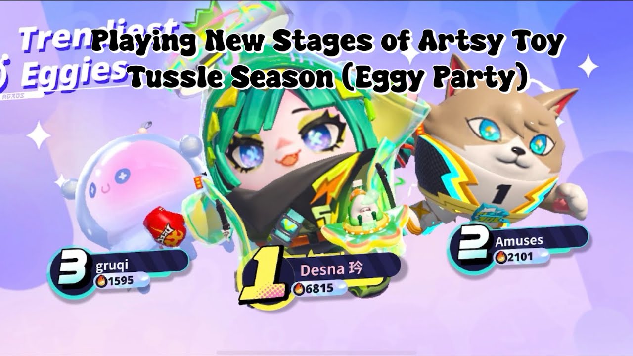 Playing New Stages of Artsy Toy Tussle Season Part.2 (Eggy Party)