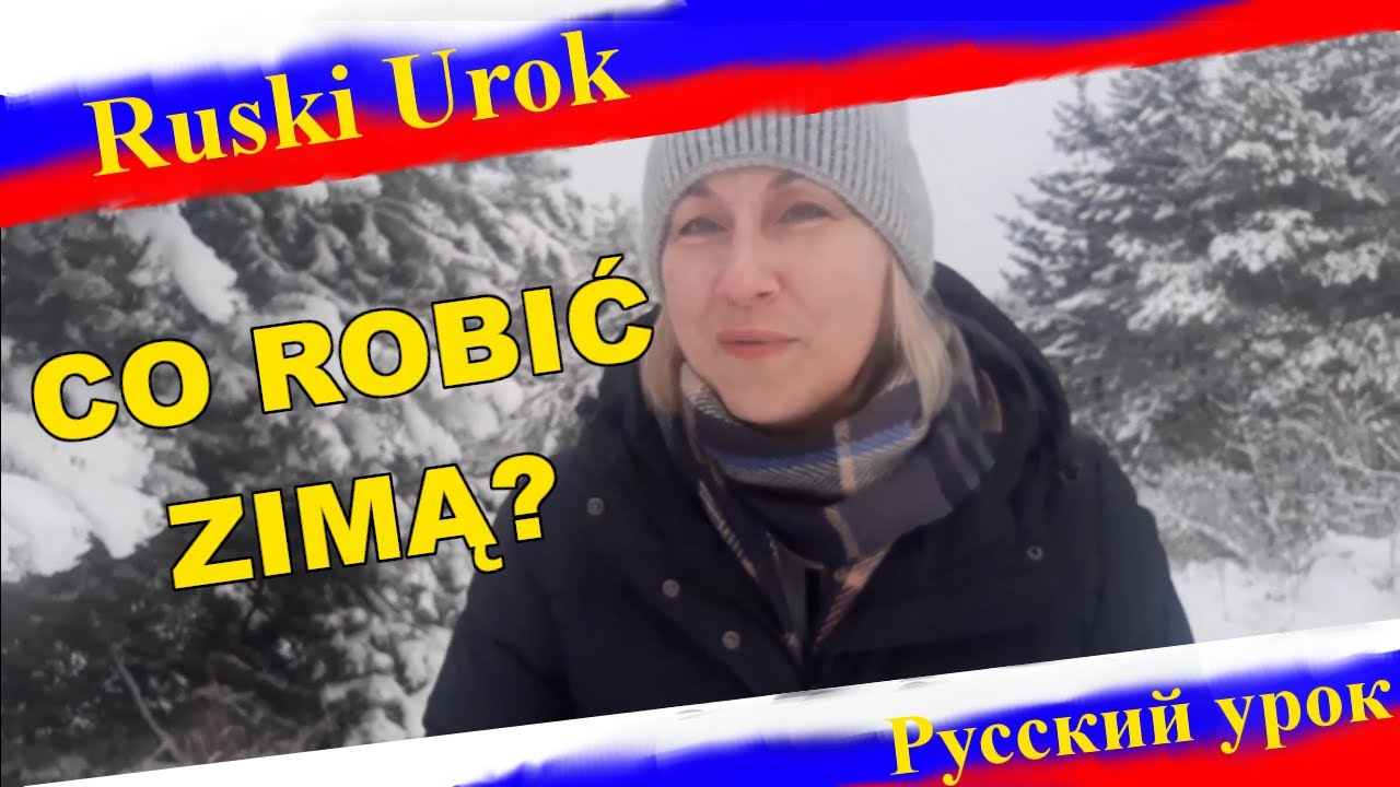 Rosyjski #53 Co robić zimą? Nauka rosyjskiego. Matura: Życie rodzinne i towarzyskie, czas wolny