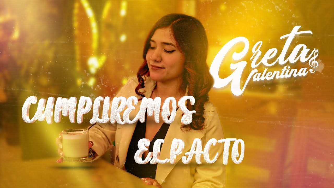 CUMPLIREMOS EL PACTO - Greta Valentina 
