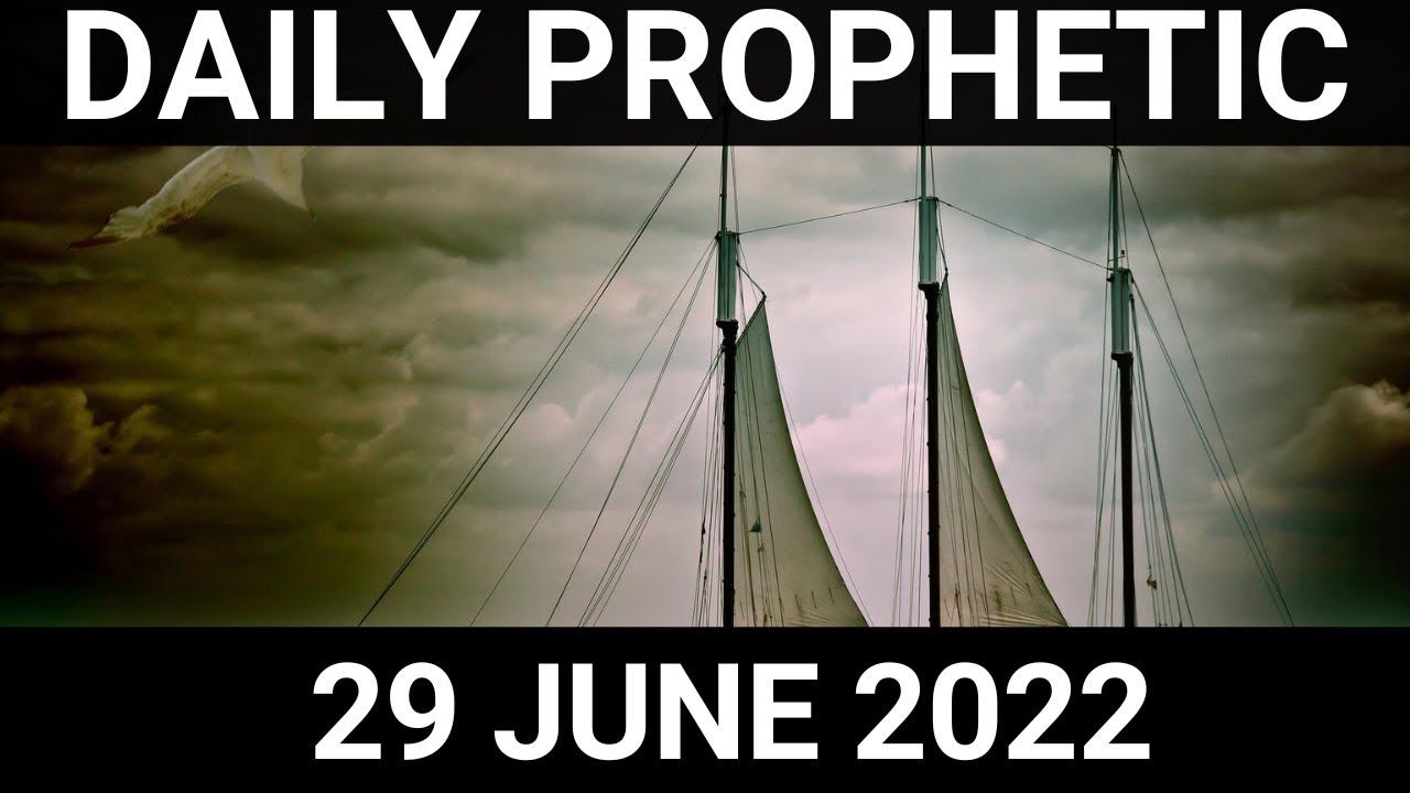 Daily Prophetic Word 29 June 2022 2 of 4