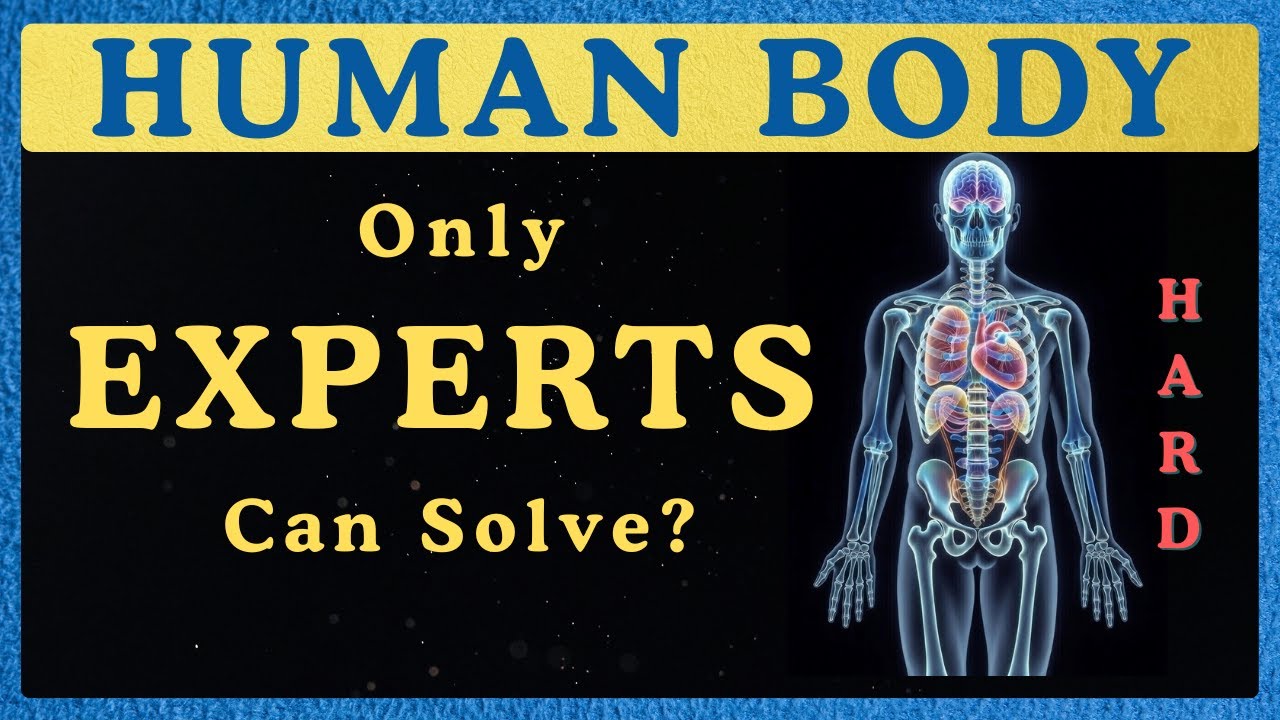 Human Body - Hard Level MCQs Only Geniuses Can Solve! 🧠