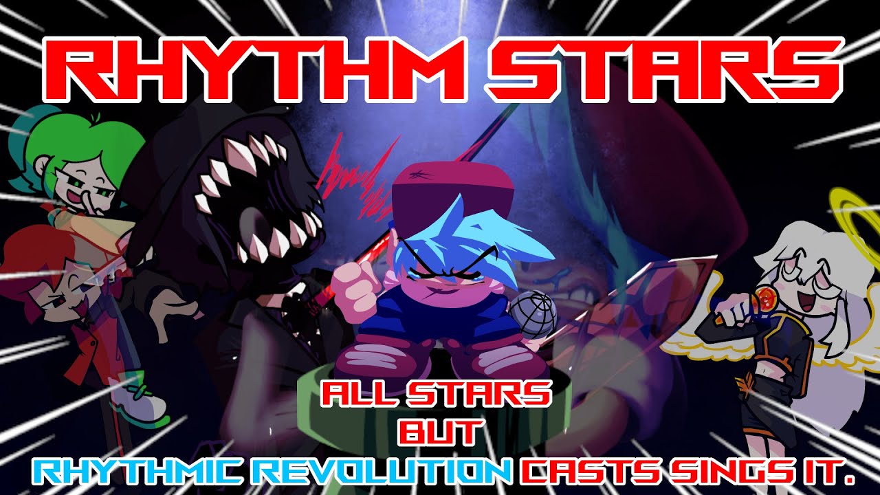'RHYTHM STARS' (ALL STARS but RHYTHMIC REVOLUTION CASTS sings it.)[FRIDAY NIGHT FUNKIN']