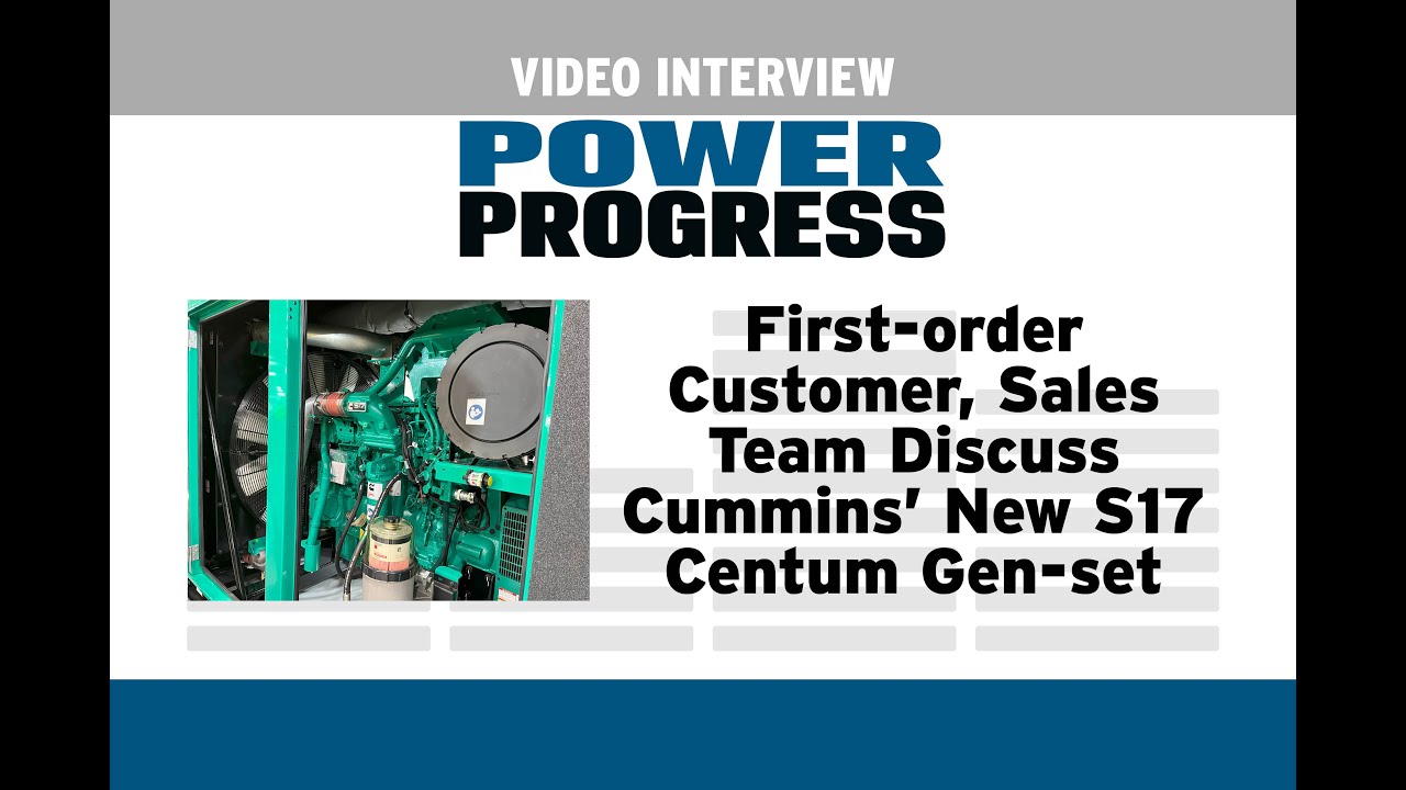 First order Customer, Sales Team Discuss Cummins&rsquo; New S17 Centum Gen set