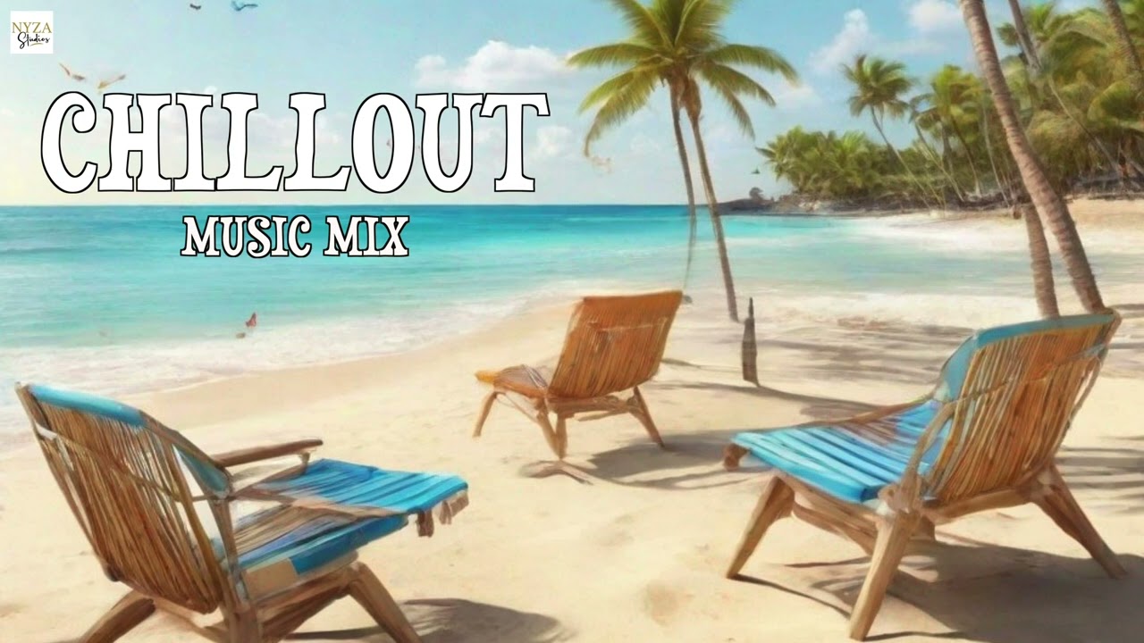 2 Hours Relaxing Beach Chillout Music - Luxury Lounge Chill Ambient Music