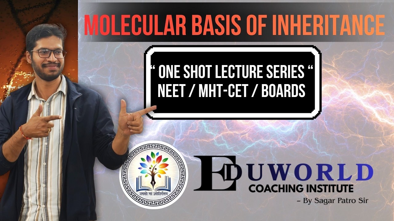 ENTIRE CHAPTER | ONE SHOT | Molecular basis of inheritance | 12th NEET MHTCET  | Sagar Sir |EDUWORLD