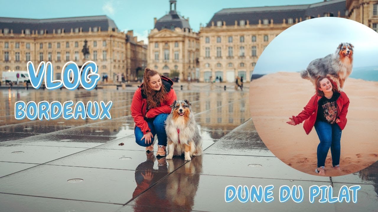 ON PART À BORDEAUX ET À LA DUNE DU PILAT ! (Vlog)