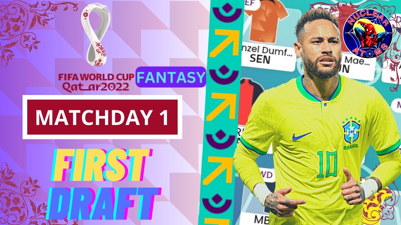 MY FIRST DRAFT | MATCHDAY 1 | WORLD CUP FANTASY 2022