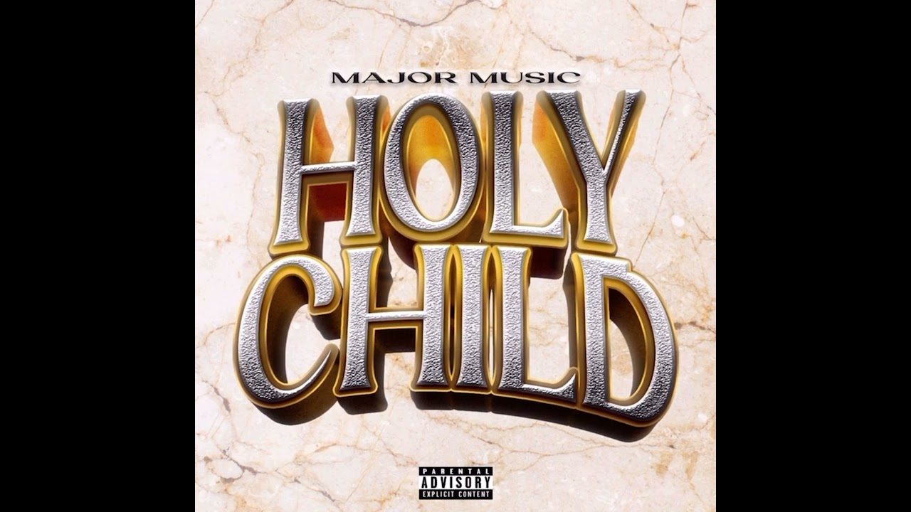 Major Music - HolyChild (Official Audio) (Prod. AntChamberlain)