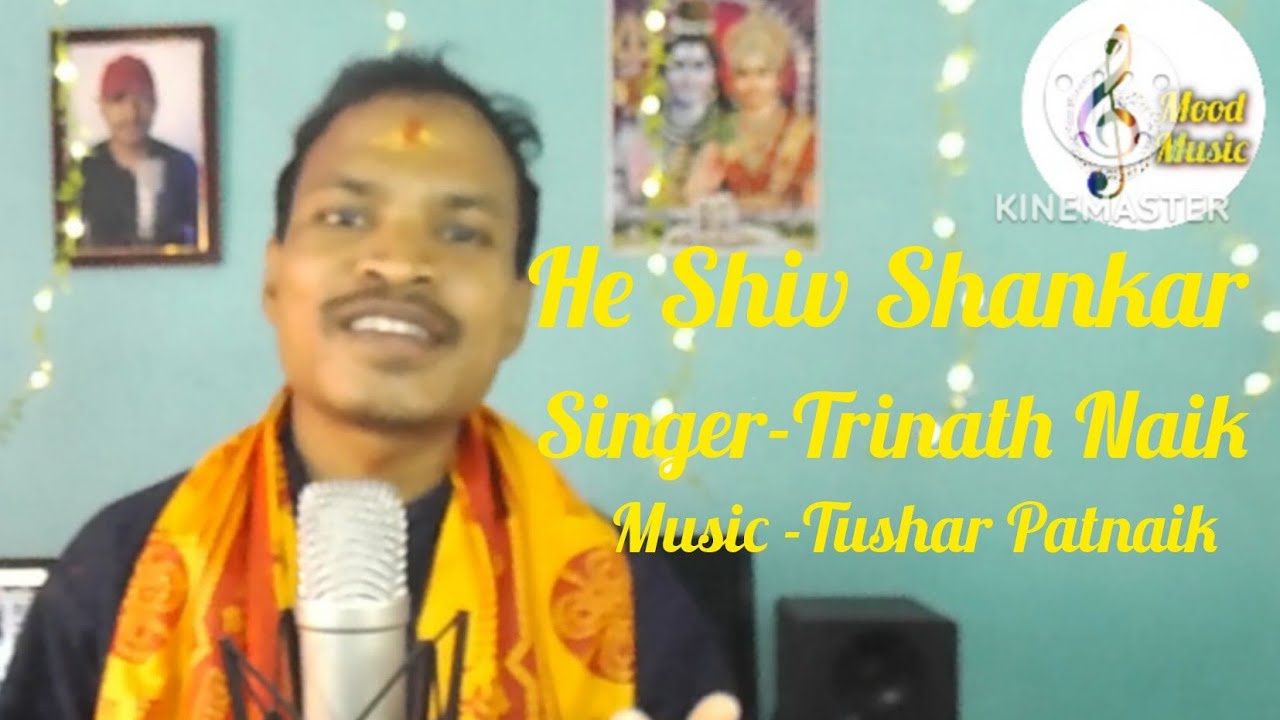 He shiv shankar /Trinath Naik/Tushar Pattnaik 