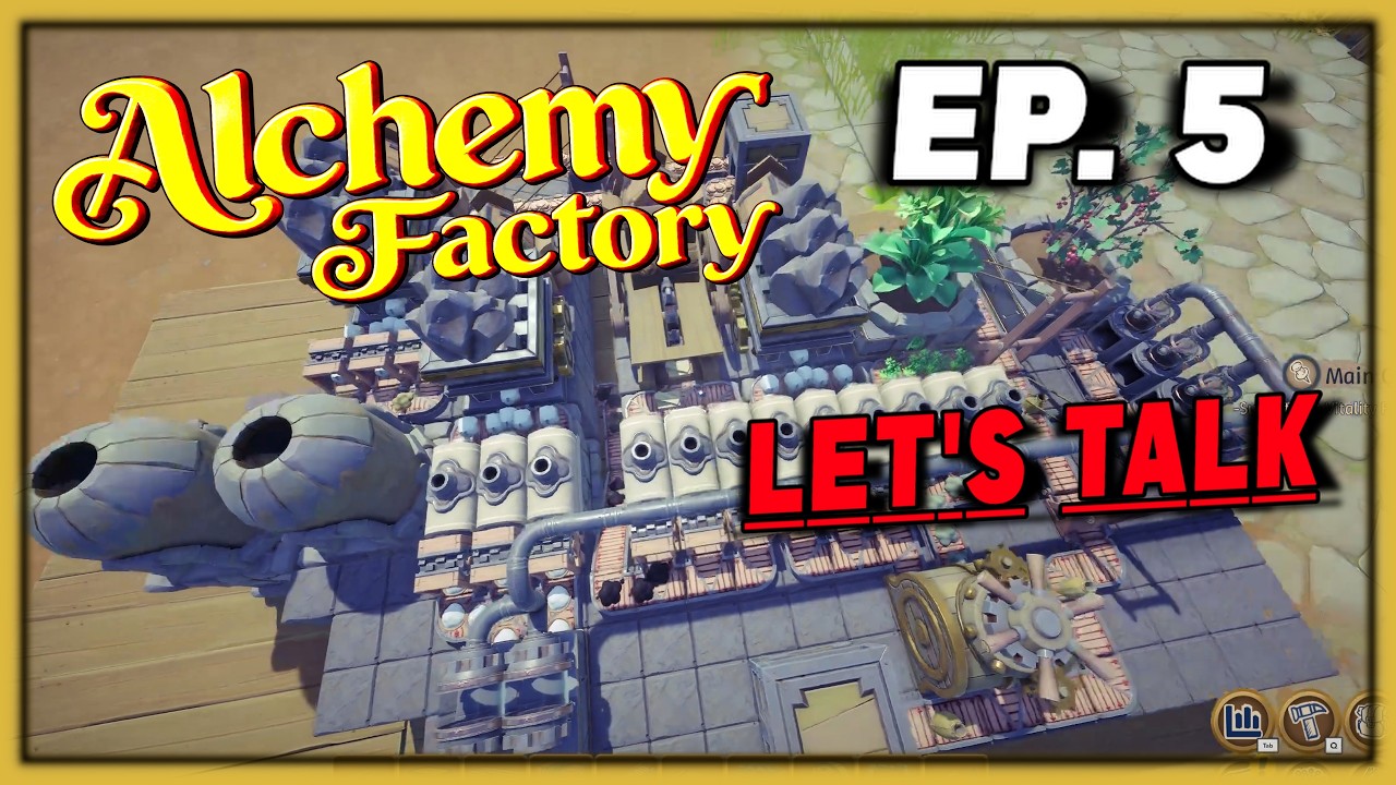 Alchemy Factory 1.0 &ndash; EP 5  Let's Talk