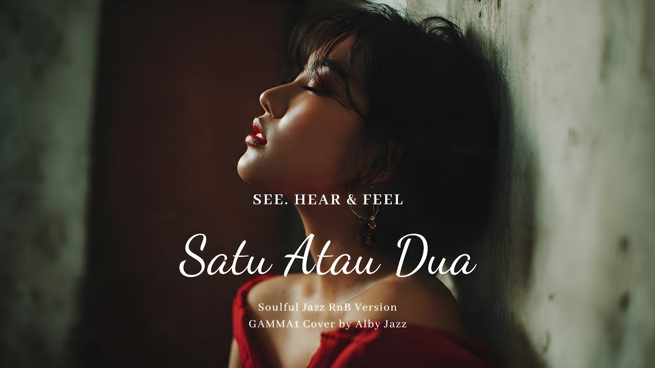 Satu Atau Dua – Gamma1 | Soulful Jazz RnB Version Cover by Alby Jazz