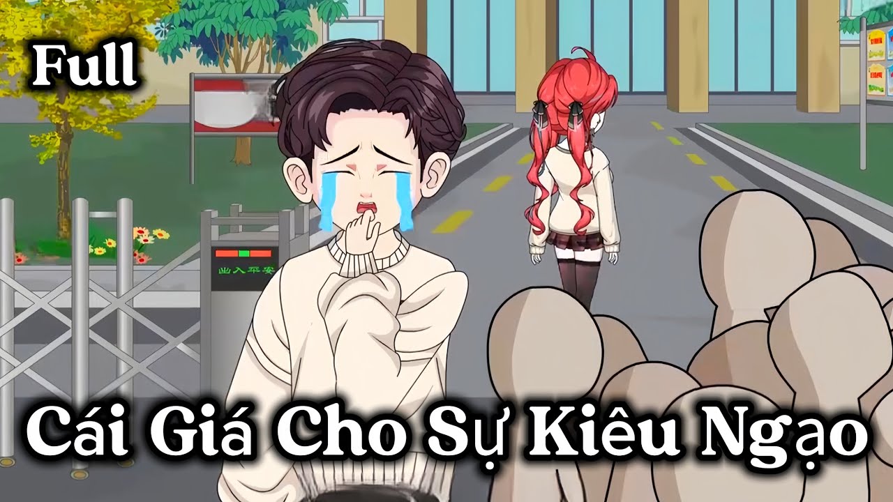 [ Full ] Cái Giá Cho Sự Kiêu Ngạo | Shin TV 