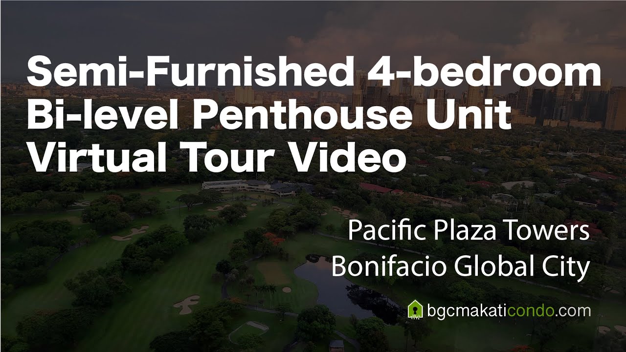 Semi furnished 4 bedroom bi level penthouse for sale at Pacific Plaza Towers, BGC Virtual Tour