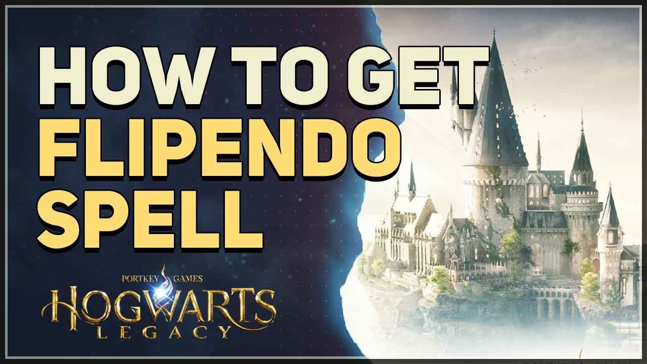 How to get Flipendo Hogwarts Legacy