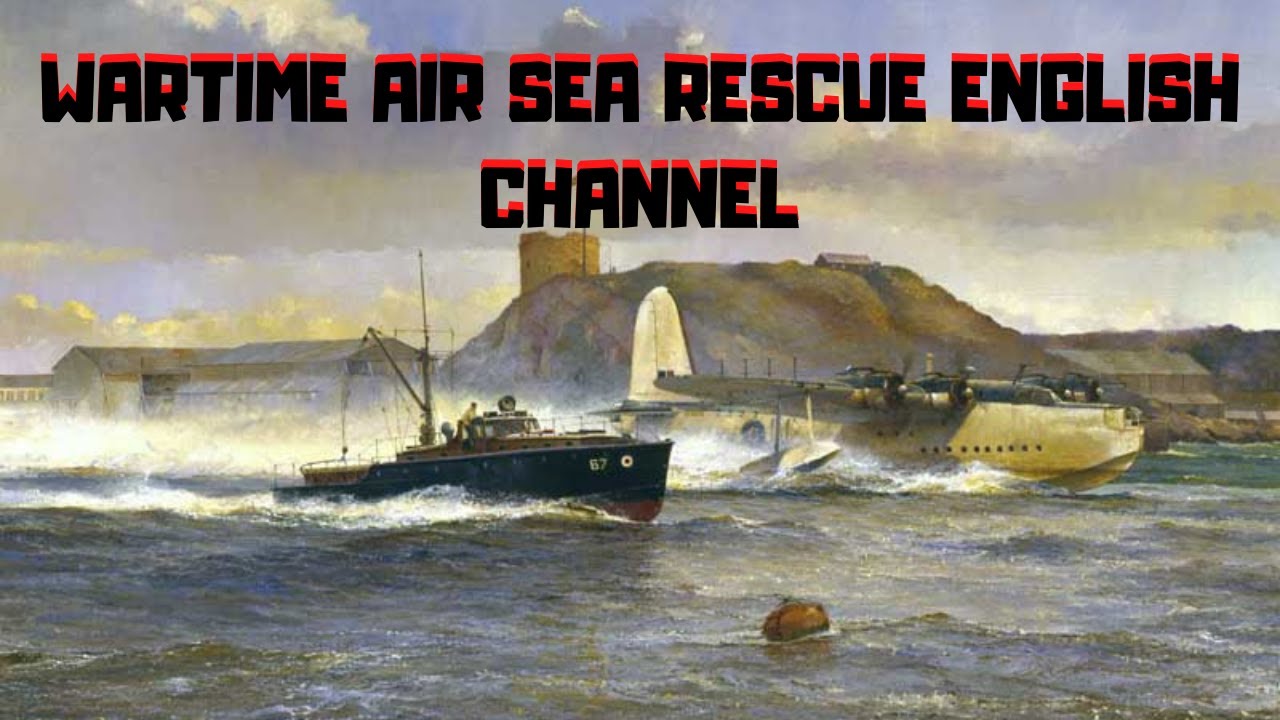WARTIME AIR SEA RESCUE ENGLISH CHANNEL