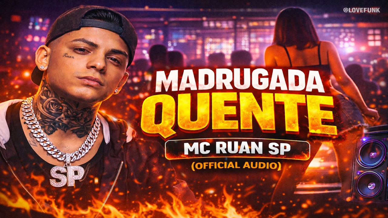 MC Ruan SP – Madrugada Quente (Official Audio)