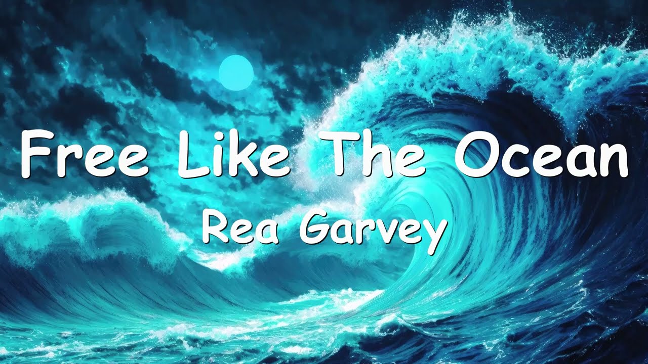 Rea Garvey – Free Like The Ocean (Lyrics) 💗♫