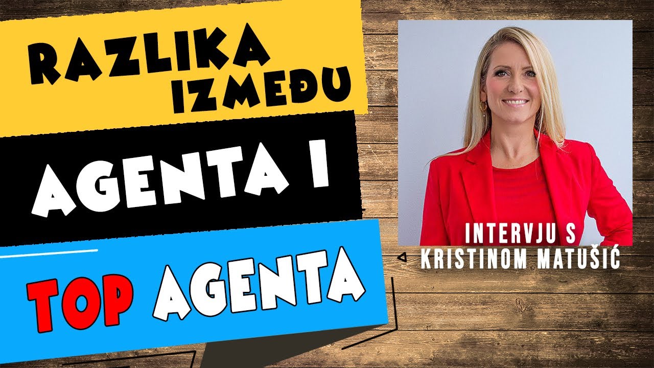Razlika između agenta i TOP agenta - Intervju s Kristinom Matušić