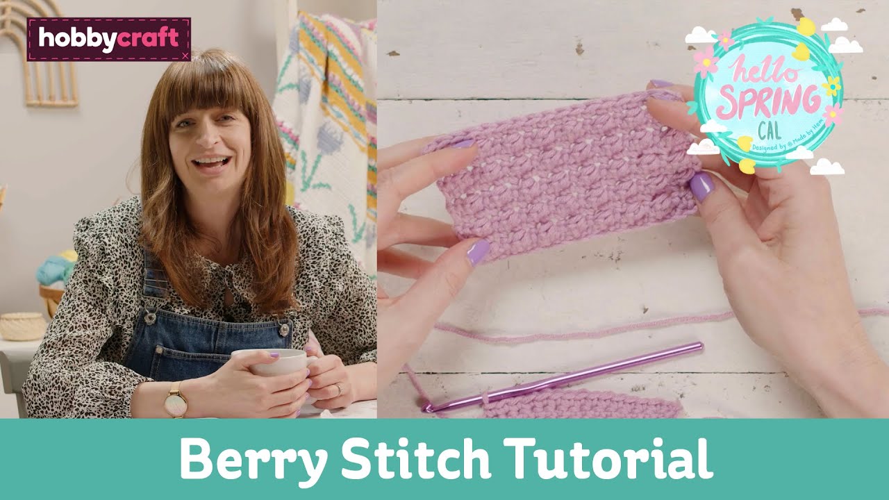 Crochet Berry Stitch Tutorial | Hello Spring CAL | Hobbycraft