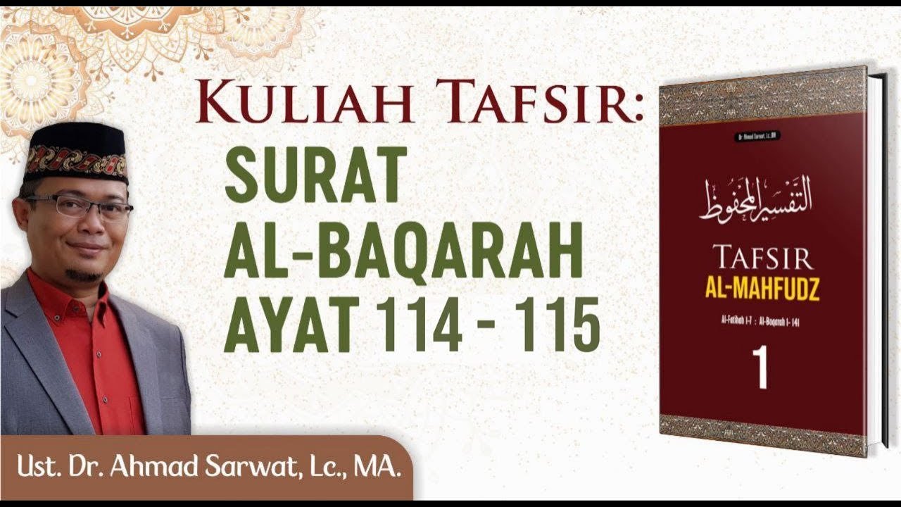 Tafsir Surah Al-Baqarah Ayat :114 - 115.  Ust. Dr. Ahmad Sarwat, Lc., MA