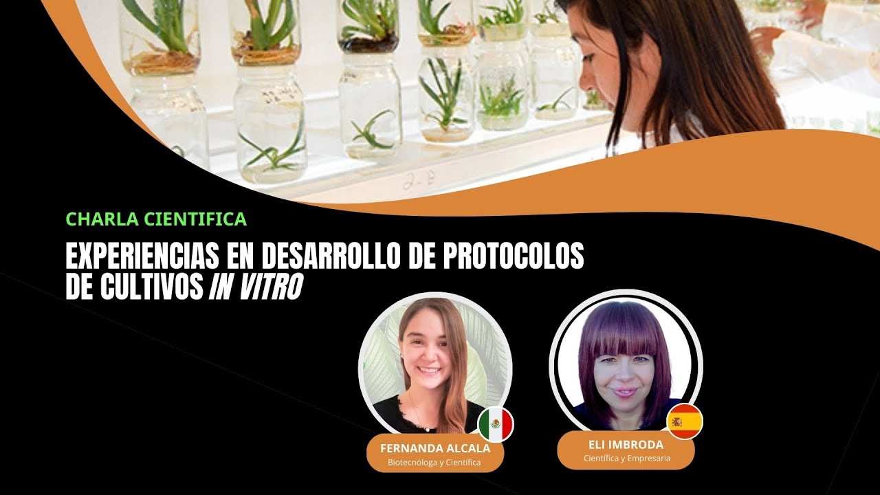 CHARLA CIENTIFICA: EXPERIENCIAS EN DESARROLLO DE PROTOCOLOS IN VITRO-PARTE 2