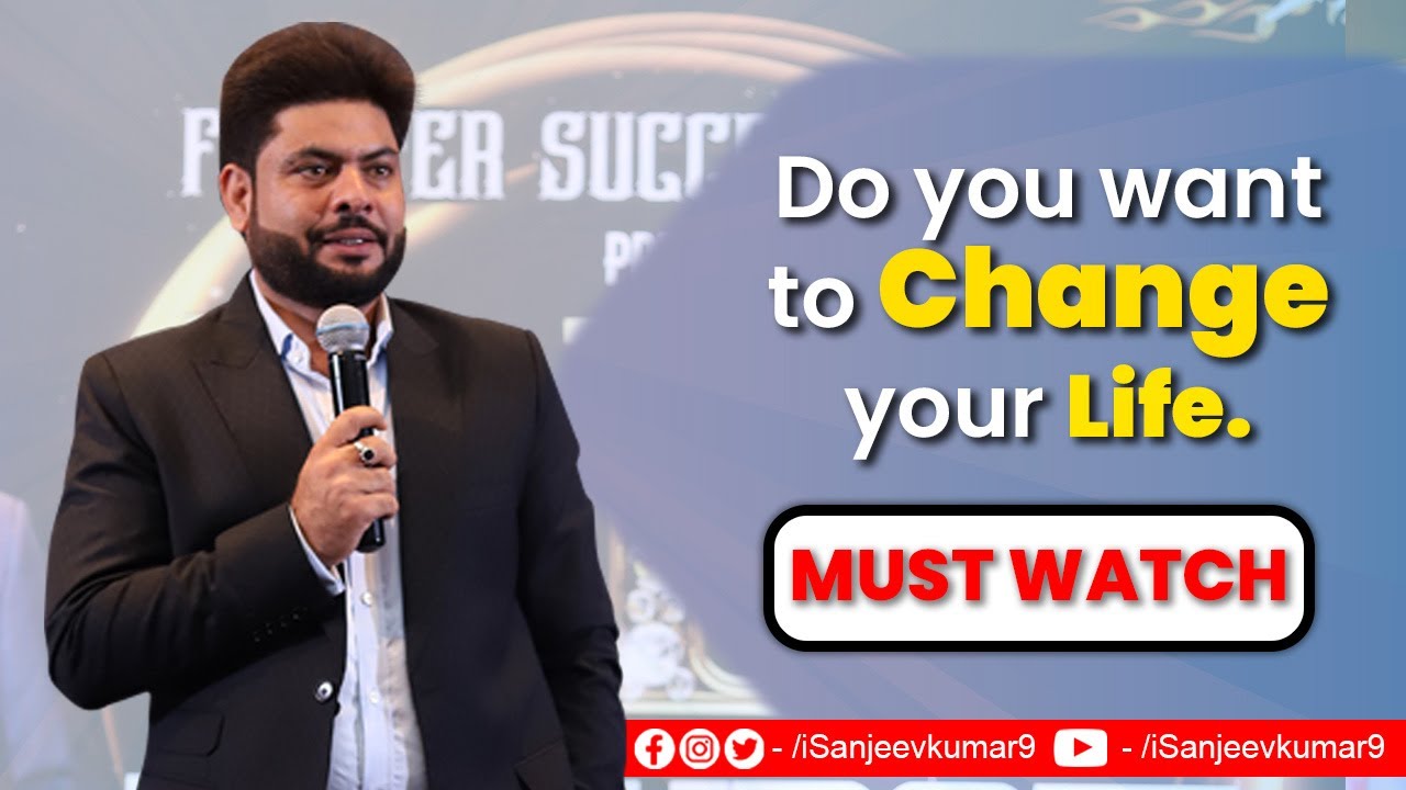 DO YOU WANT TO CHANGE YOUR LIFE || LLT || Sanjeev Kumar || AWPL