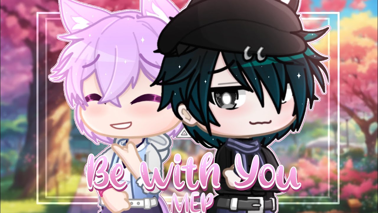 「 Be With You MEP」// *COMPLETE MEP* // VALENTINE’S DAY SPECIAL 💘 // Gacha