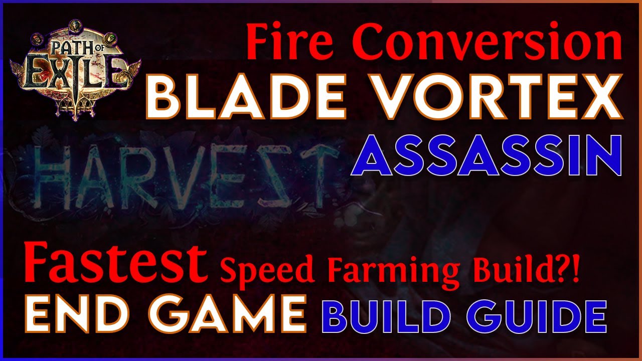 Blade Vortex Fire Conversion Assassin End Game Build Guide - Harvest 3.11  Crazy Speed Farming Build