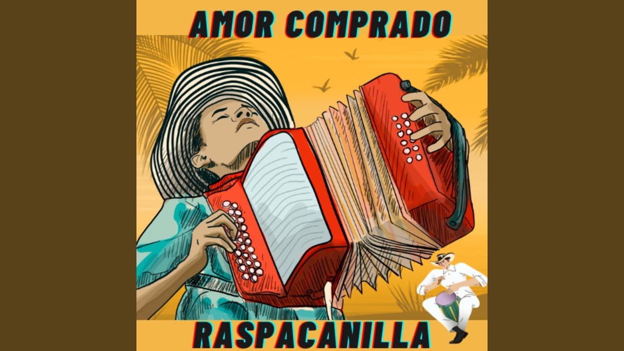 AMOR COMPRADO RASPACANILLA