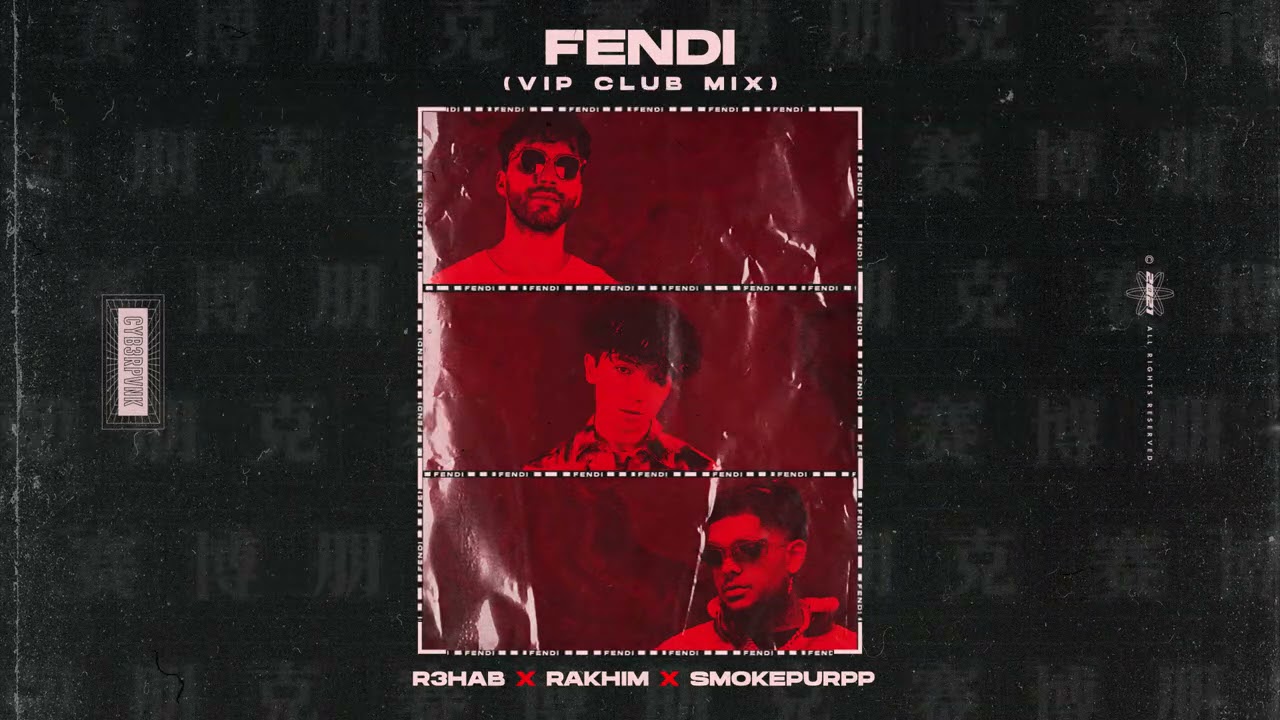 R3HAB x Rakhim x Smokepurpp - Fendi (VIP Club Mix)