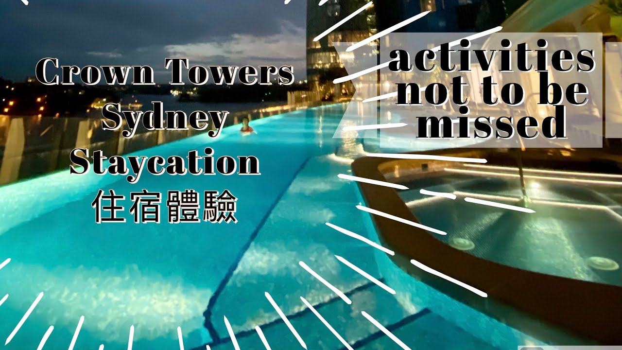 Crown Towers Sydney丨first six-star hotel in Sydney丨staycation丨住宿體驗丨activities not to be missed