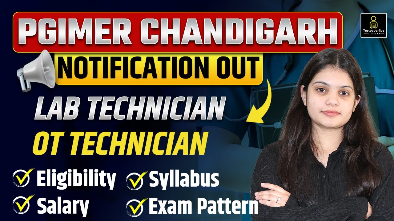 PGIMER, Chandigarh Lab Technician & OT Technician Notification 2025, PGIMER Vacancy Complete Details