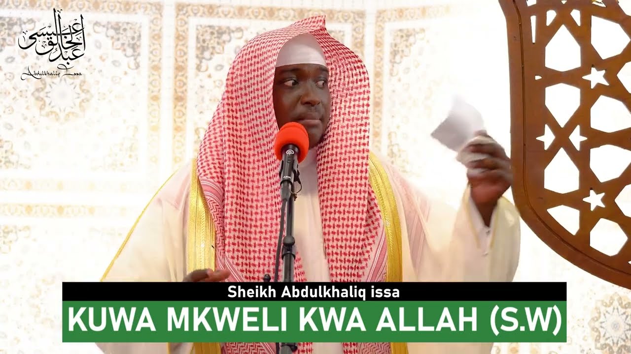 KUWA MKWELI KWA ALLAH (S.W) I  SHEIKH ABDULKHALIQ ISSA  I  MASJID KHADIJA, TUDOR NORA